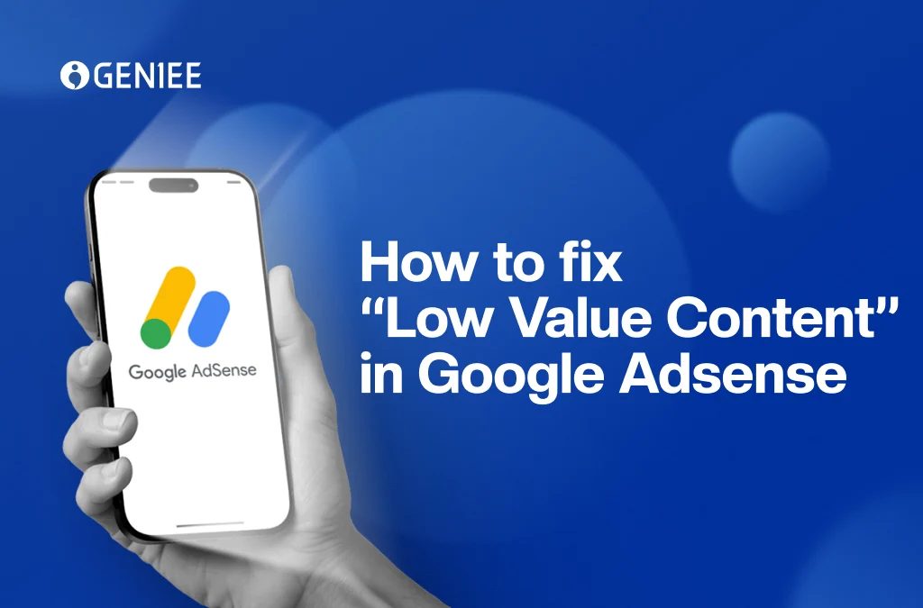 AdSense rejection due to Low Value Content? Here’s how to fix it.