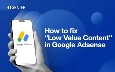 AdSense rejection due to Low Value Content? Here’s how to fix it.