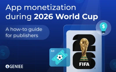 App monetization during 2026 World Cup – A how-to guide for publishers